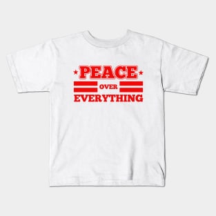 Peace Over Everything Kids T-Shirt